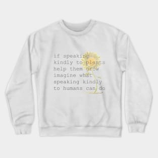 Speak with kindness Crewneck Sweatshirt